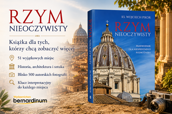 Zatrzymaj się i zobacz więcej. Nowość wydawnicza „Rzym nieoczywisty”