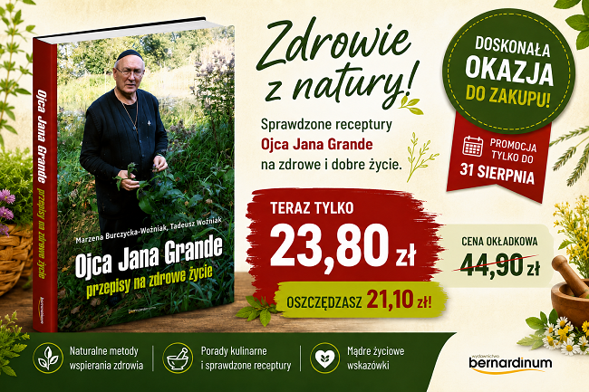 „Ojca Jana Grande przepisy na zdrowe życie” – wyjątkowa cena tylko do 31 sierpnia